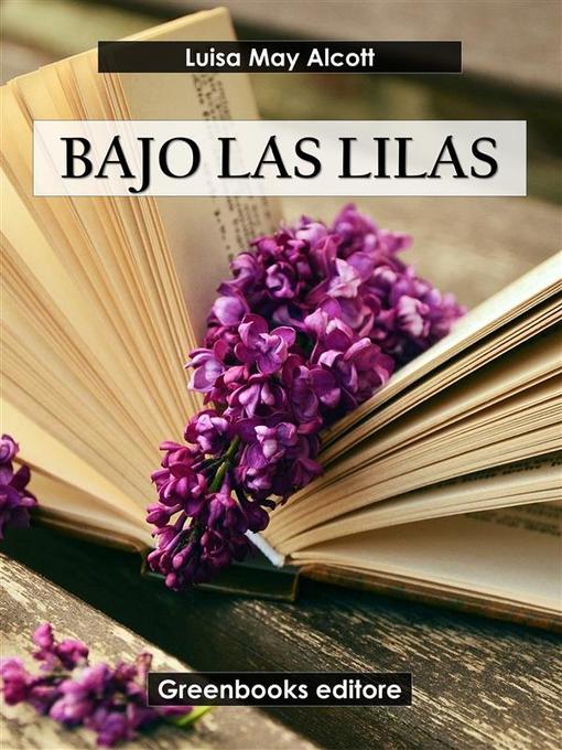 Title details for Bajo las lilas by Luisa May Alcott - Available